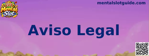 Aviso Legal Informativo Mental Slot