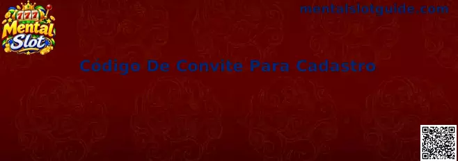 Código De Convite Para Cadastro Mental Slot e 789 spin jackpot