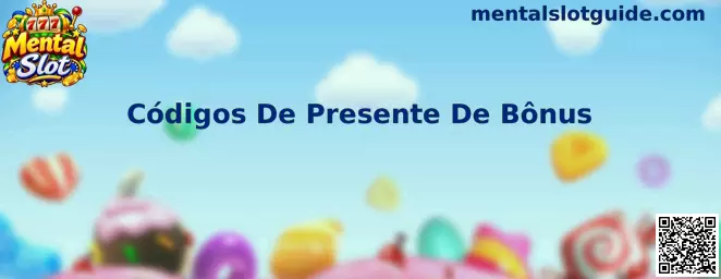 Códigos De Presente De Bônus Mental Slot
