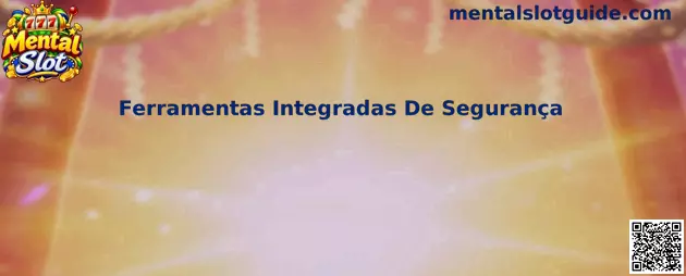 Ferramentas Integradas de Segurança