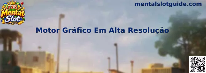 Motor Gráfico Em Alta Resolução no Mental Slot