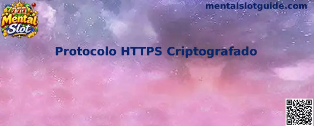 Protocolo HTTPS Criptografado