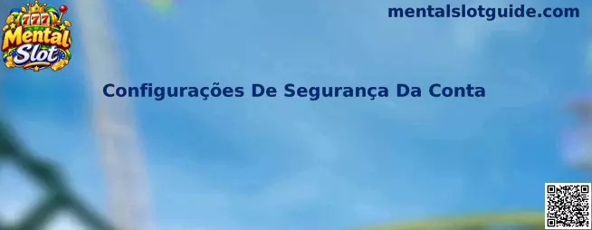 Configurações De Segurança Da Conta Mental Slot