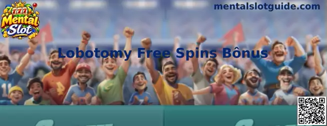 Visão técnica detalhada do recurso Lobotomy Free Spins Bônus em Mental Slot